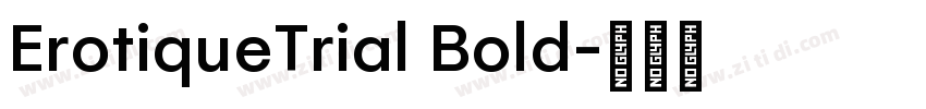 ErotiqueTrial Bold字体转换